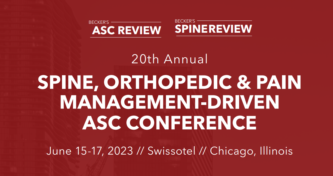 2023 - 20th Annual SPINE, ORTHOPEDIC & PAIN MANAGEMENT-DRIVEN ASC CONFERENCE CHICAGO