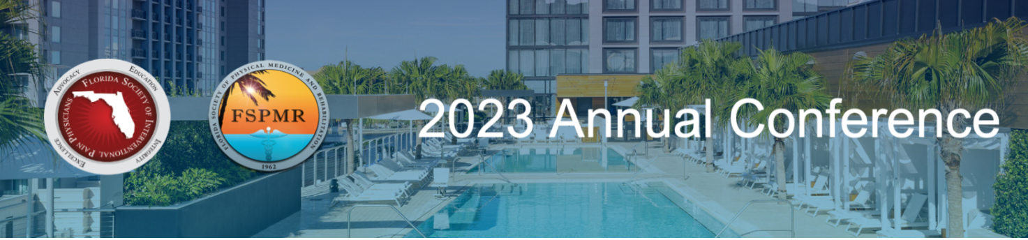 2023 FSIPP Annual Conference by FSIPP FSPMR Florida Society Of Interventional Pain Physicians