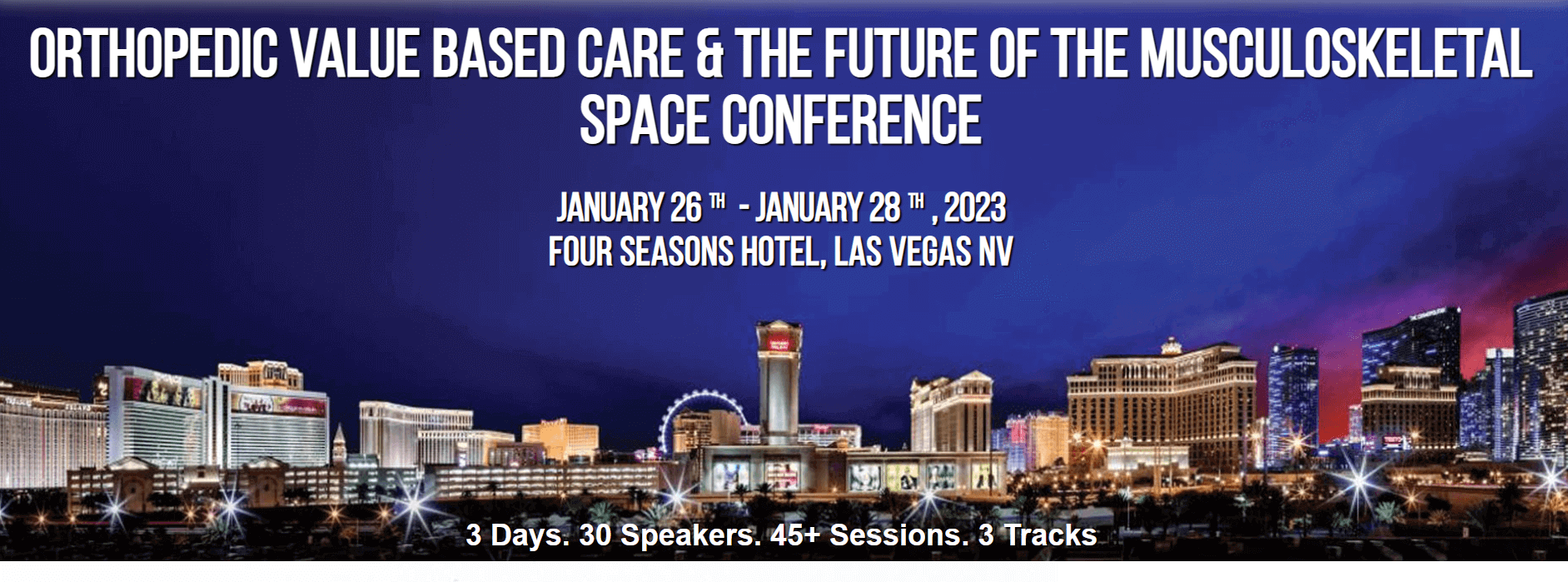 2023 Orthopedic Value Based Care and the Future of   the Musculoskeletal Space Conference